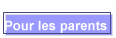 Pour les parents